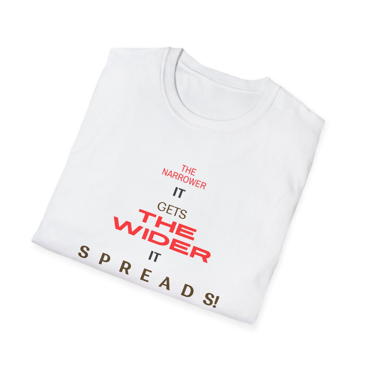 The Narrower It Gets T-Shirt