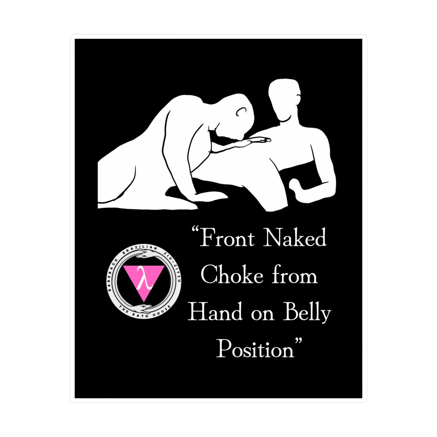 The Bath House BBBJJ "Front Naked Choke from Hand on Belly Position" Kiss-Cut Vinyl Decal