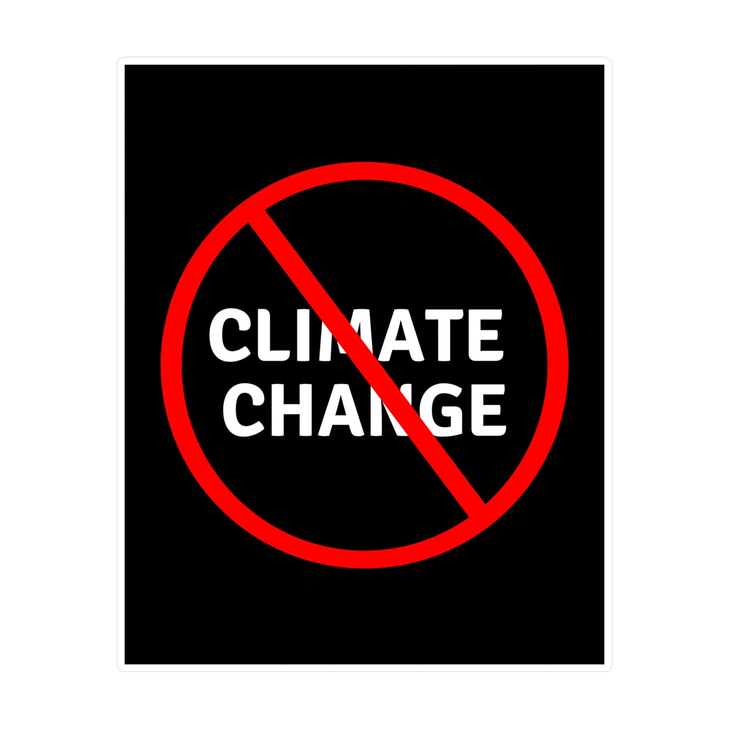 No Climate Change Vinyl Decal